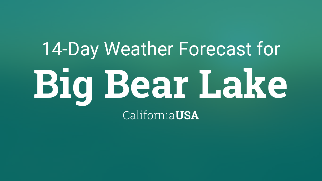 Big Bear Lake, California, USA 14 day weather forecast